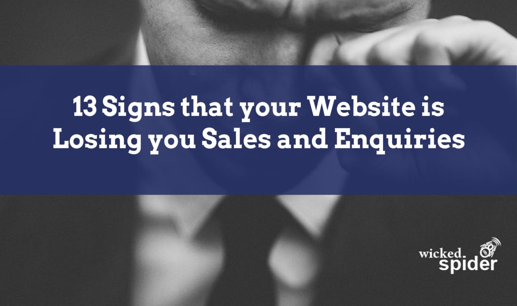 13 signs that your website is losing you sales and enquiries