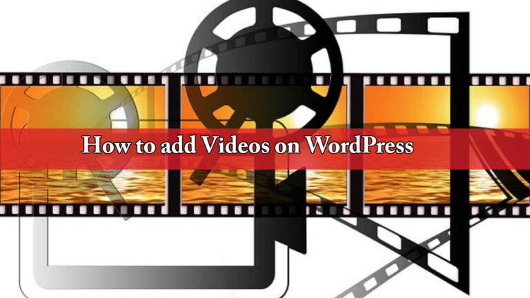 How to add Videos on WordPress