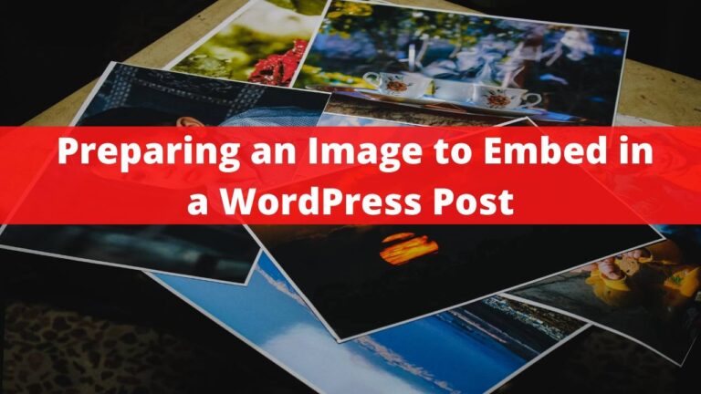 Preparing an Image to Embed in a WordPress Post