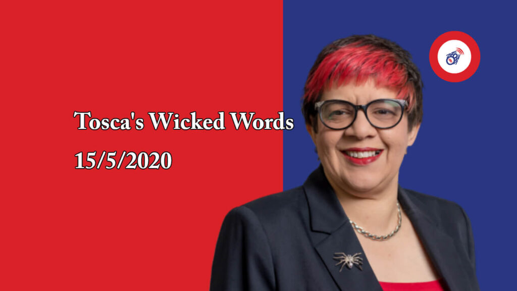 Toscas Wicked Words 15 May 2020