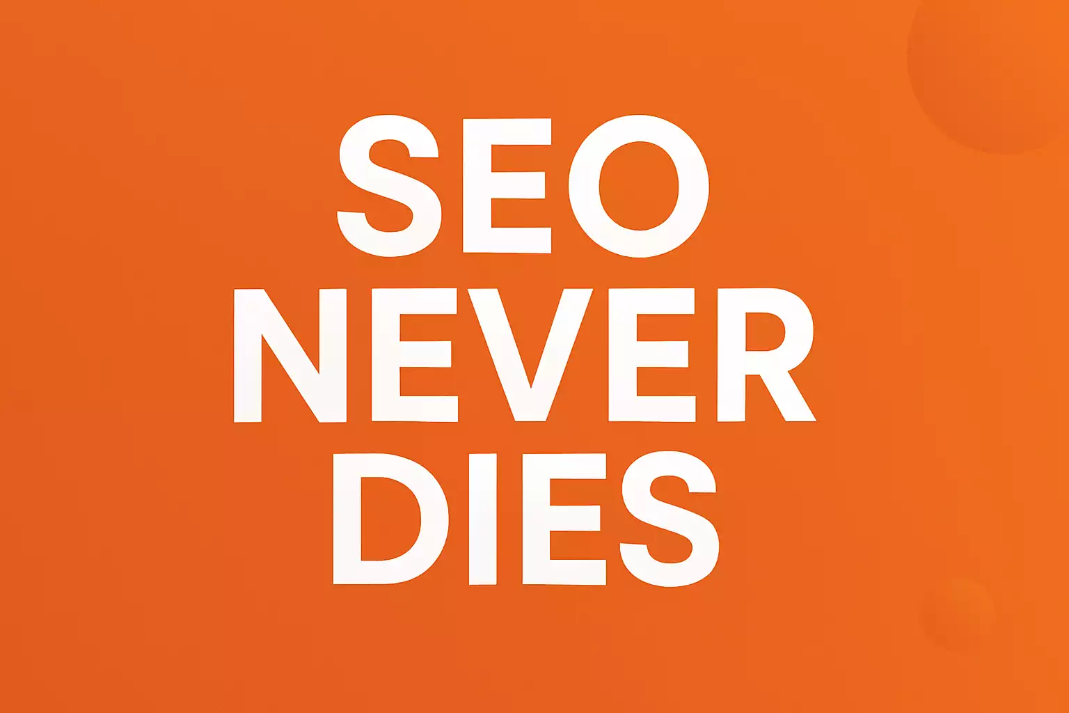 SEO Never Dies