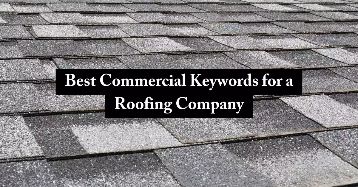 Best Commercial Keywords for a Roofing Company